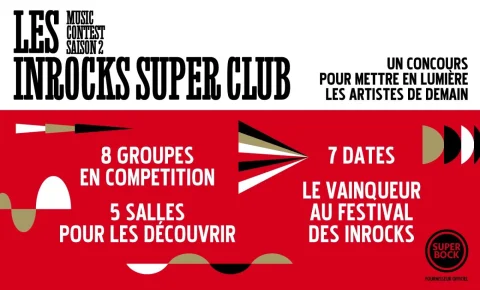 Gagnez vos places pour les soirées des Inrocks Super Club les 26 novembre et 17 décembre prochains