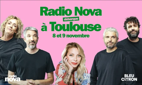 Radio Nova débarque à Toulouse les 8 et 9 novembre