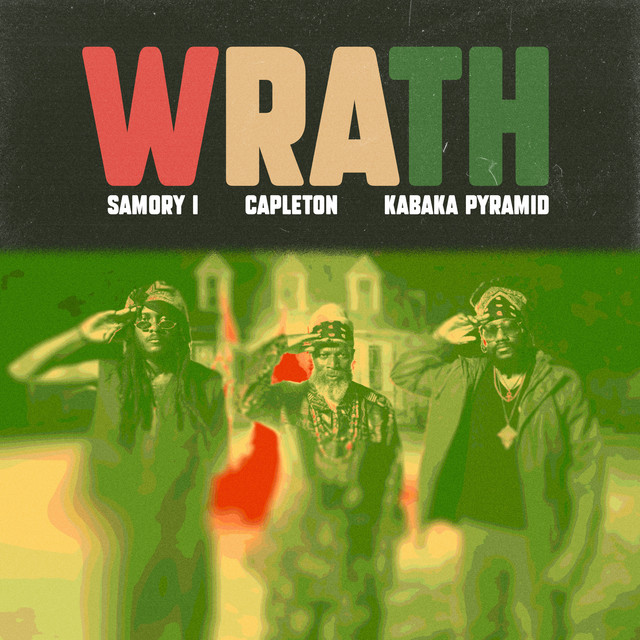 Wrath (Ft. Kabaka Pyramid & Capleton)