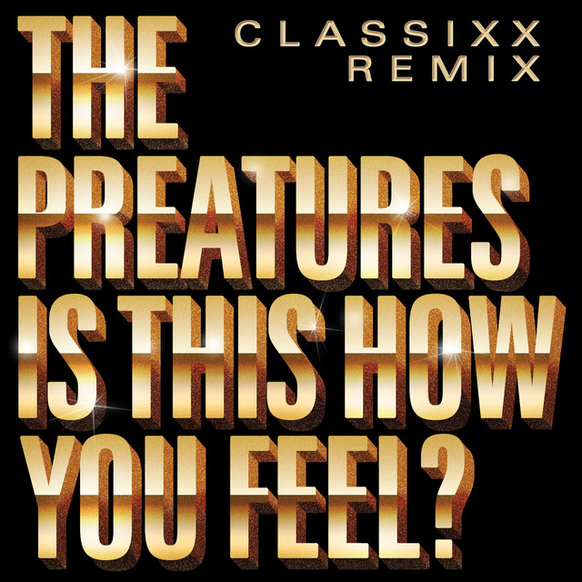 Is This How You Feel (Classixx Remix)